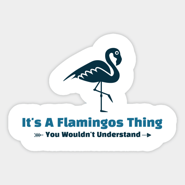 It's A Flamingos Thing - funny design Sticker by Cyberchill